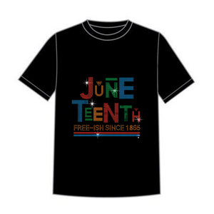 Juneteenth Free-ish Since 1865 T-Shirt